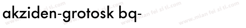 akziden-grotosk bq字体转换